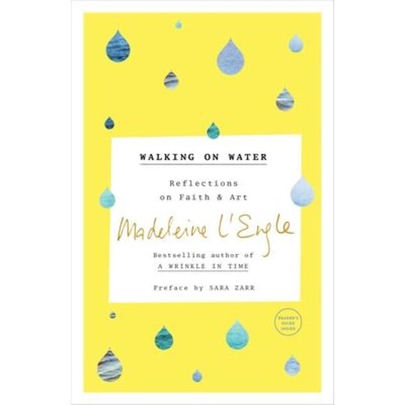 Walking on Water: Reflections on Faith and Art -- Madeleine L'Engle - Picture 1 of 2
